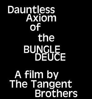 Dauntless Axiom of the Bungle Deuce (2008) starring Alan Abulencia on DVD